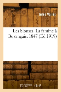 Les blouses. La famine à Buzançais, 1847