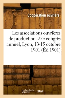 Les associations ouvrières de production, compte-rendu