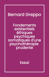 Fondements Existentiels Éthiques Psychiques Somatiques d'une Psychothérapie Prudente