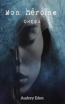 Mon héroïne : Omega