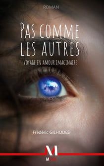 Pas comme les autres : Voyage en amour imaginaire