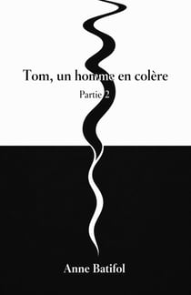 Tom, un homme en colère - Partie 2