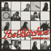 Los Bitchos And Friends Vol. 1 - Vinyle
