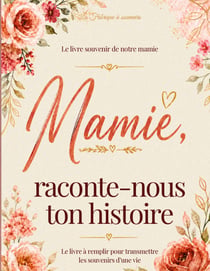 MAMIE RACONTE NOUS TON HISTOIRE