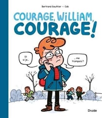 COURAGE, WILLIAM, COURAGE !