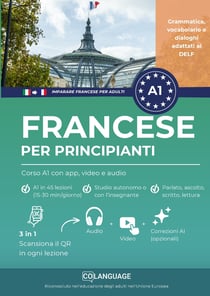 Imparare il francese per principianti: corso A1 con app, video e audio : Imparare il francese livello A1 con dialoghi, grammatica e vocabolario. Per lo studio autonomo o...