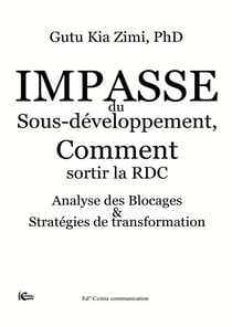 Impasse du Sous-développement, comment sortir la RDC / Analyses des blocages et stratégies de transf