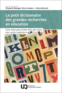 Le petit dictionnaire des grandes recherches en éducation : Cent mots pour éviter bien des maux aux cycles supérieurs