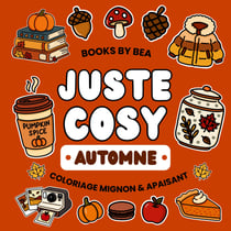 Juste cosy - automne livre de coloriage mignon & apaisant edition premium papier 120g et reliure ann