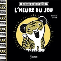 Le livre de mon bébé : L'heure du jeu