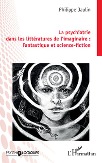 La psychiatrie dans les littératures de l'imaginaire : Fantastique et science-fiction