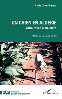 Un chien en Algérie : Lettre rêvée à ma mère