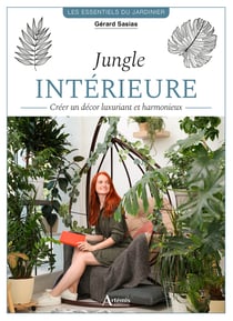 Jungle intérieure : Créer un décor luxuriant et harmonieux
