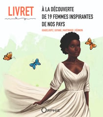 A la decouverte de 19 femmes inspirantes de nos pays : guadeloupe, guyane, martinique, la reunion