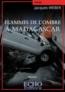 Flammes de l'ombre à Madagascar
