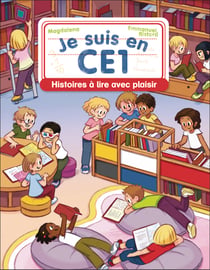 Je suis en CE1 - Mes histoires à lire avec plaisir