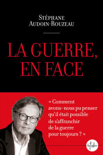 La guerre, en face
