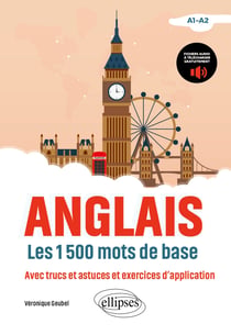 Anglais. Les 1 500 mots de base : Avec trucs et astuces et exercices d'application. (A1-A2)