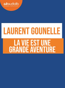 La vie est une grande aventure