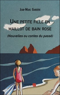 Une petite fille en maillot de bain rose - (nouvelles ou contes du passe)