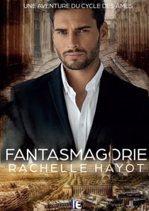 Fantasmagorie, une aventure du cycle des âmes : Une enquête paranormale standalone : Rêves, Fantascope et Secrets du Passé