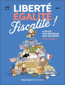 Liberté, Égalité... Fiscalité ! La BD qui vous réconcilie avec vos impôts (ou presque)