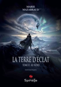 La terre d'éclat Tome 2 : Au Nord