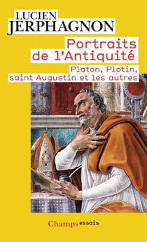 Portraits de l'Antiquité : Platon, Plotin, saint Augustin et les autres