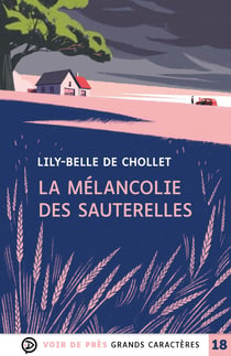 LA MELANCOLIE DES SAUTERELLES : Grands caractères, édition accessible pour les malvoyants