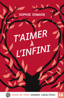 T'AIMER À L'INFINI : Grands caractères, édition accessible pour les malvoyants