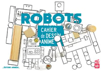 Cahier de Dessin Animé Robots