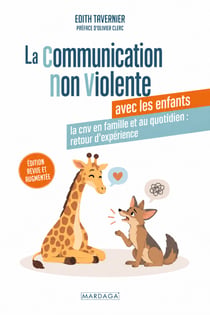 La communication non violente avec les enfants : La CNV en famille et au quotidien : retour d'expérience