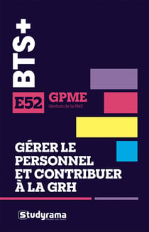 Bts+ - bts gpme - gerer le personnel et contribuer a la grh - e52 - droit social, recrutement, paie
