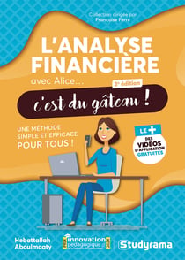 Avec alice... c'est du gateau ! - l'analyse financiere avec alice, c'est du gateau ! - une methode s