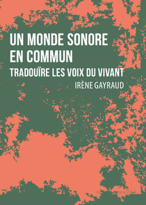 Un monde sonore en commun : Tradouïre les voix du vivant