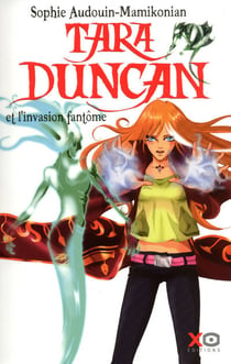Tara Duncan Tome 7 - Tara Duncan et l'invasion fantôme