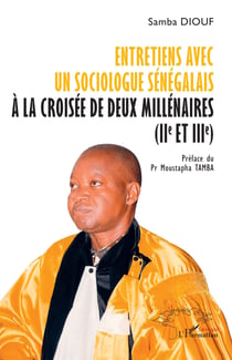 Entretiens avec un sociologue sénégalais à la croisée de deux millénaires (IIe et IIIe)