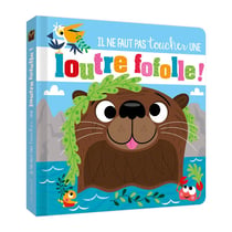 Il ne faut pas toucher une loutre fofolle !