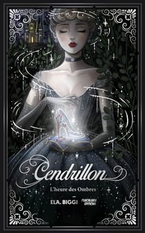 Cendrillon, l'heure des Ombres - Romance et Sortilège