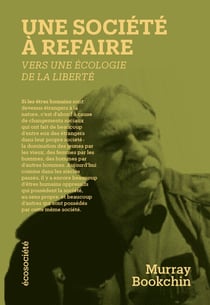 Une société à refaire - Vers une écologie de la liberté