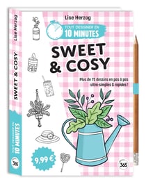 Tout dessiner en 10 minutes - Sweet & Cosy