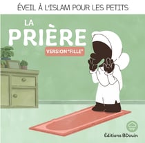 La prière - Éveil à l'islam pour les petits - Fille