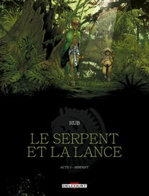 Le Serpent et la Lance T05 - Serpent