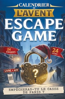 Calendrier de l'avent Escape game - Le casse de Paris