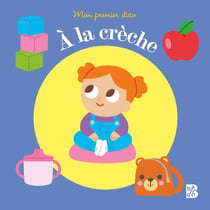 Mon premier dico - A la crèche