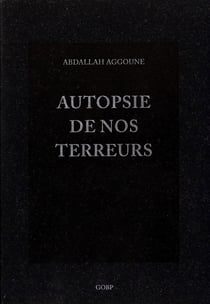 AUTOPSIE DE NOS TERREURS