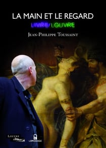 La main et le regard - exposition livre/Louvre