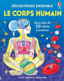 Le corps humain - Découvrons ensemble - dès 6 ans
