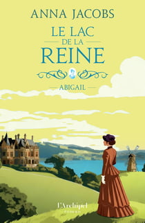 Le Lac de la Reine - Tome 3 Abigail