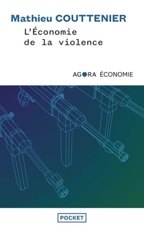 L'Economie de la violence - A qui profite la guerre ? : enjeux et solutions